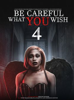 Be Careful What You Wish 4 - FRENCH WEBRip