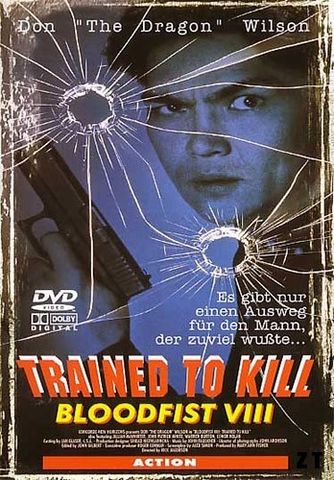 Bloodfist VIII: Trained To Kill DVDRIP TrueFrench
